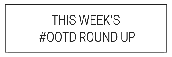 Sweet Edit, this week's #ootd round up
