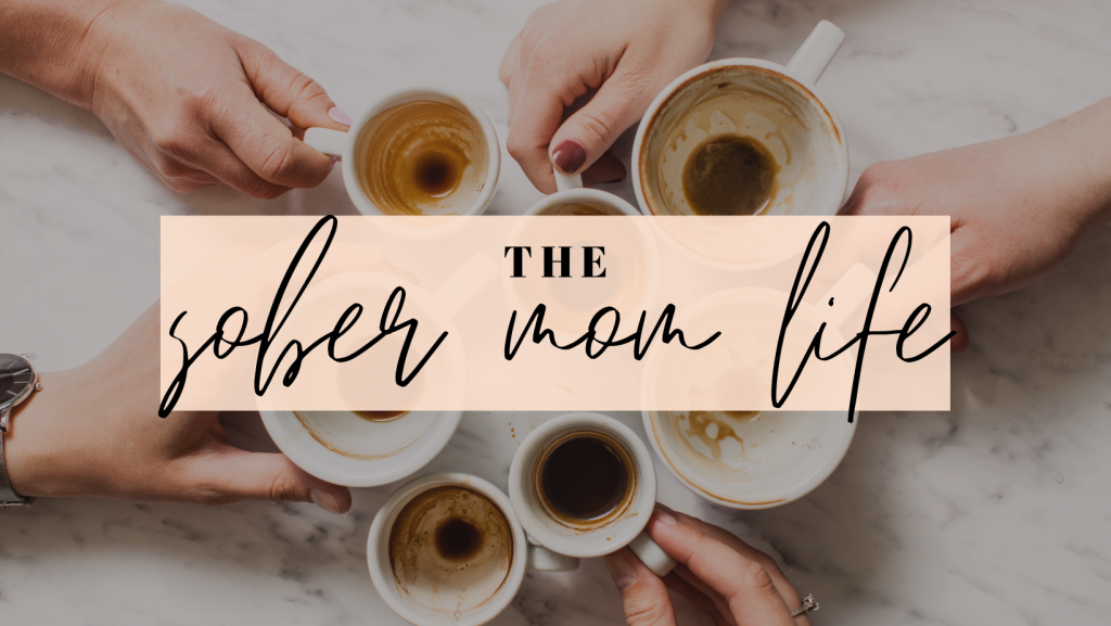 The sober mom life graphic